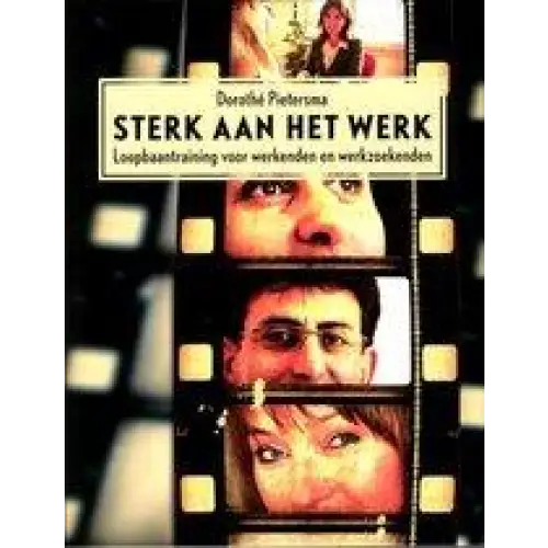 Sterk aan het werk - loopbaantraining voor werkenden en werkzoekenden - sterk aan het werk - loopbaantraining
