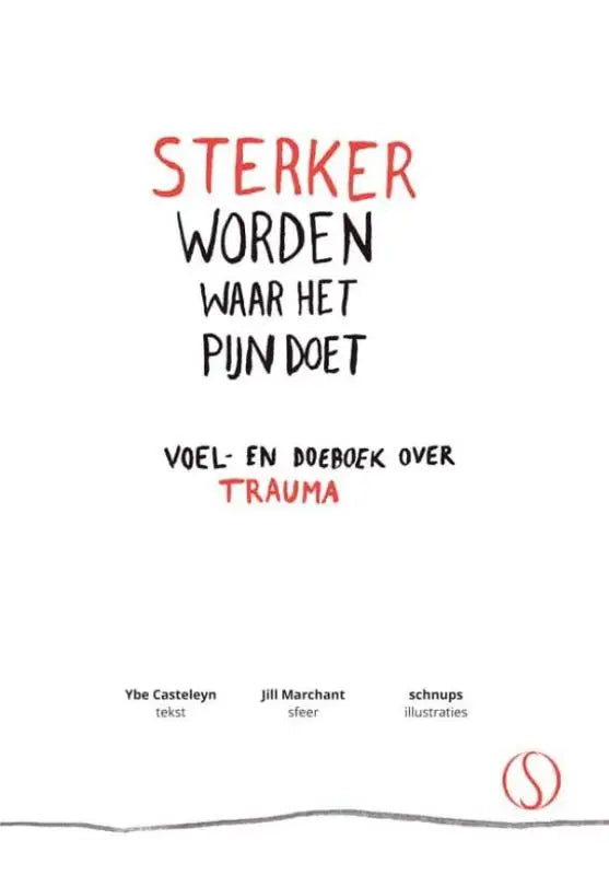 Sterker worden waar het pijn doet - voel- en doeboek over trauma