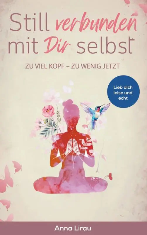 Illustratie van een zachtroze en rode aquarel van een mediterend persoon met bloemen en een kolibrie voor still verbunden mit dir selbst