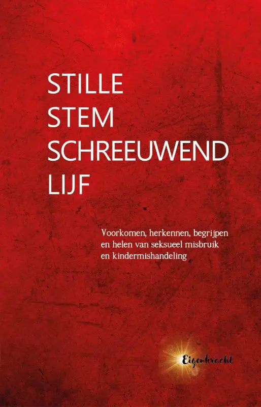 Stille stem, schreeuwend lijf - Perspectief op heling na seksueel misbruik en kindermishandeling