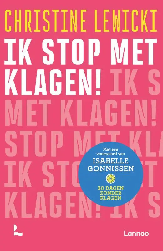 Roze boekcover met opvallende witte en gele tekst met de titel ik stop met klagen van christine lewicki