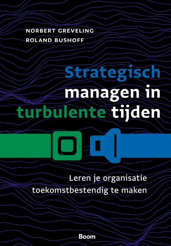 De boekcover van strategisch managen in turbulente tijden van norbert greveling toont blauwgroene tekst op zwarte achtergrond met paarse lijnen