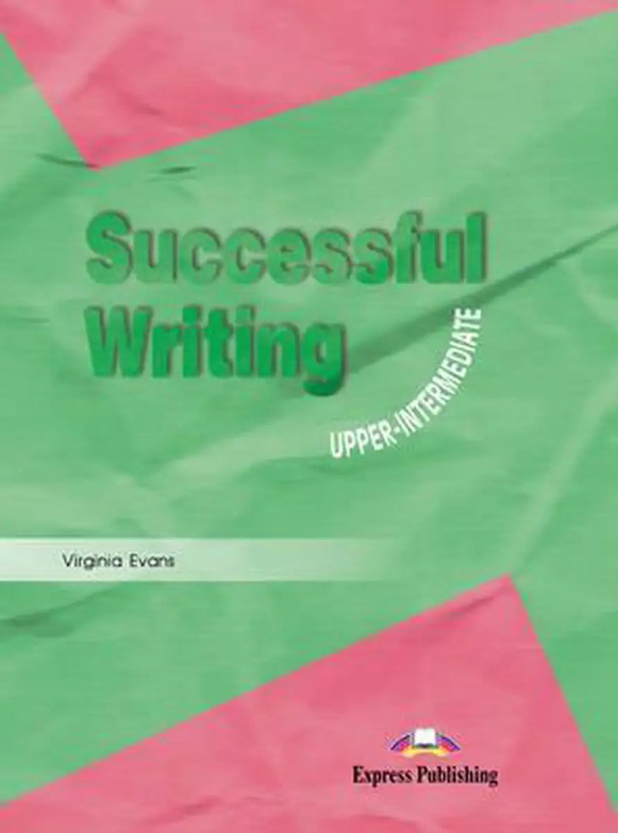 Succesfull writing: upper-intermediate student’s book - succesfull writing: upper-intermediate student’s book - boek