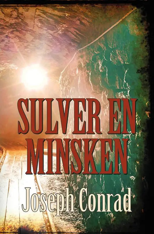 De boekcover van sulver en minsken door joseph conrad toont rood gedrukte letters op een sepia tunnelachtergrond van een vertaalde literaire roman
