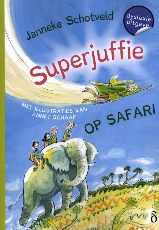 De kleurrijke omslag van het kinderboek superjuffie op safari deel 3 van janneke schotveld met speelse illustraties
