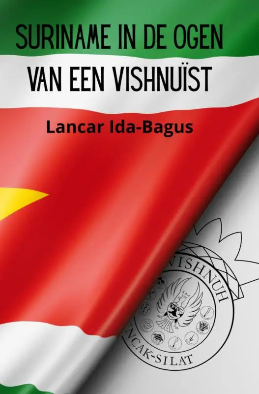 Boek cover van suriname in de ogen van een vishnuïst door lancar ida-bagus met surinaamse vlag en spirituele blik design