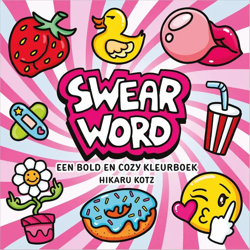 De cover van het swear word cozy kleurboek van hikaru kotz toont kleurrijke cartoonillustraties zoals een aardbei en donut