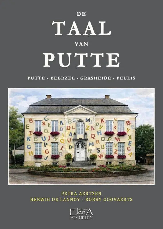 Een charmant geel huis met kleurrijke alfabetletters en rode bloemenbakken passend bij de taal van putte van petra aertzen en robby goovaerts specialistische woordenboeken