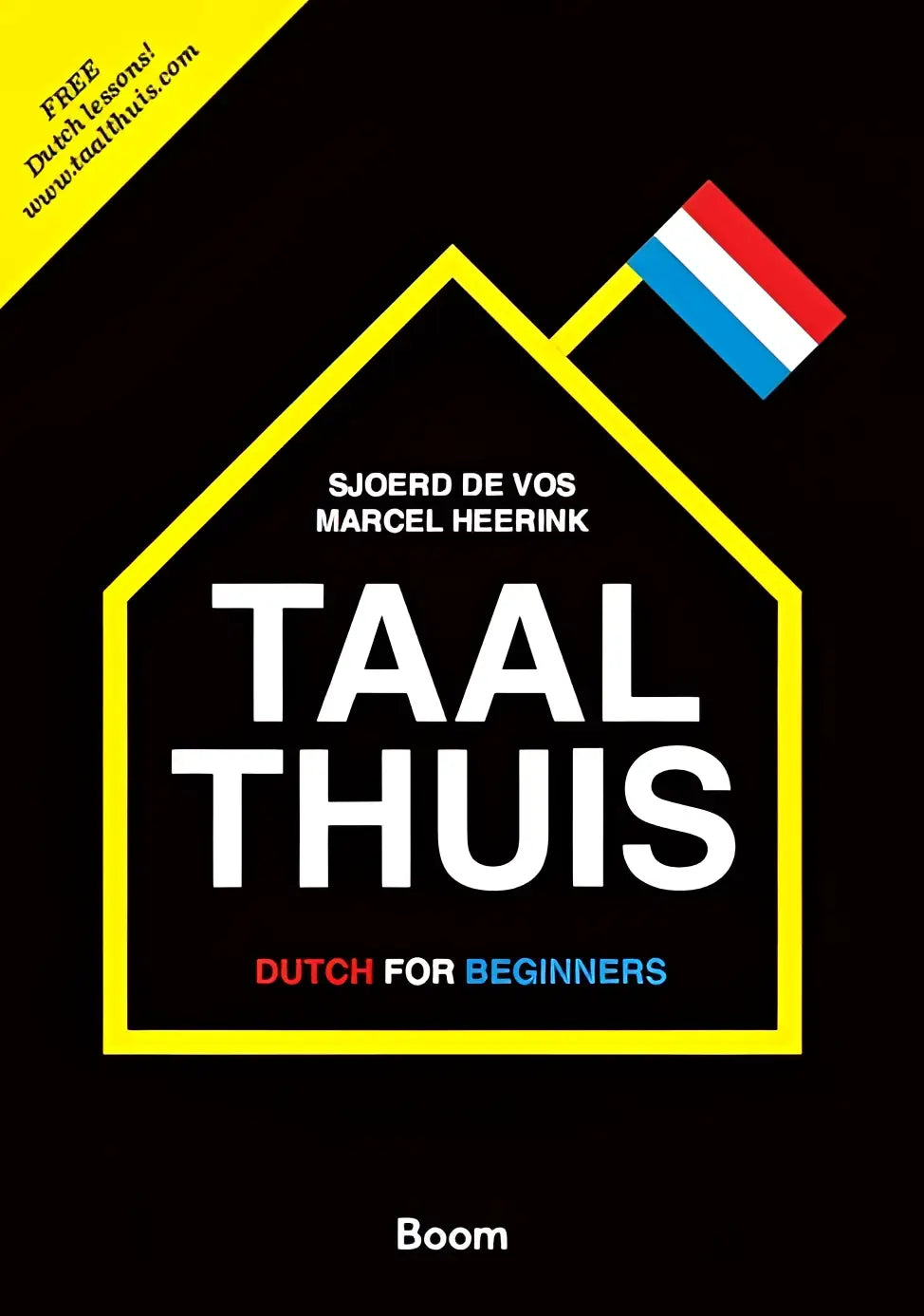 Zwart boek met geel huisontwerp titel taal thuis nederlands voor beginners auteurs sjoerd de vos en marcel heerink uitgever boom met nederlandse vlag