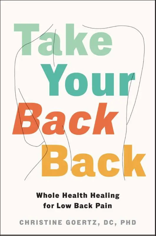 Take Your Back Back - Whole Health Healing for Low Back Pain