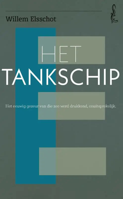De cover van het literaire roman het tankschip door willem elsschot toont witte tekst op een matte teal en grijze achtergrond
