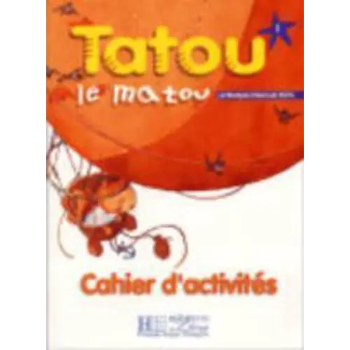 Tatou le matou 1 cahier d’activités - tatou le matou 1 cahier d’activités - boek
