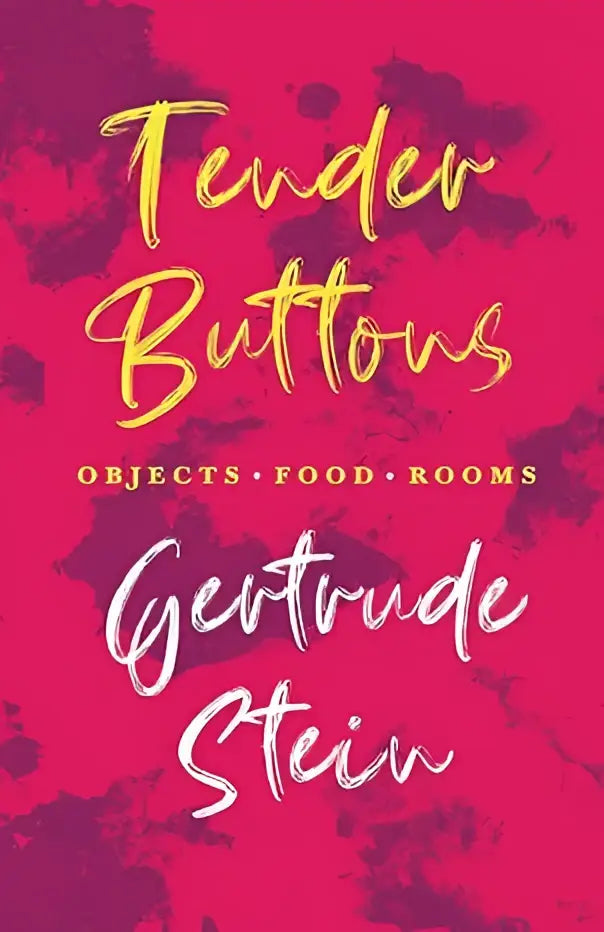 Het boek tender buttons van gertrude stein heeft een felle roze cover met gouden cursieve titel en witte auteurnaam