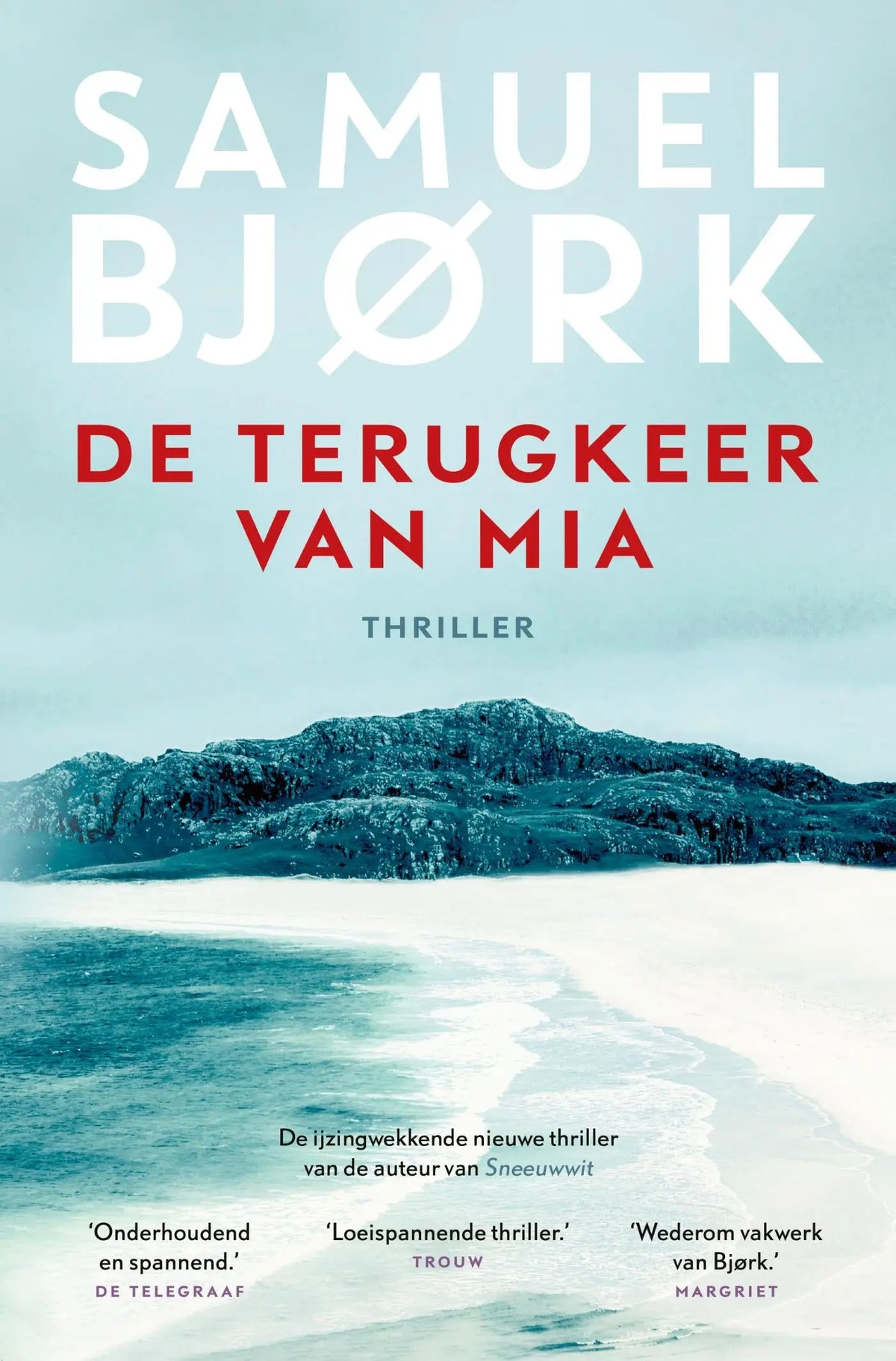 Boekcover van de thriller de terugkeer van mia door samuel bjork met ijsblauw water en sneeuwbergen uitgegeven door luitingh sijthoff