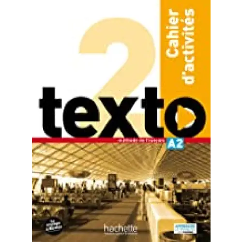 Texto 2: cahier d’activités + dvd-rom - texto 2: cahier d’activités + dvd-rom - boek