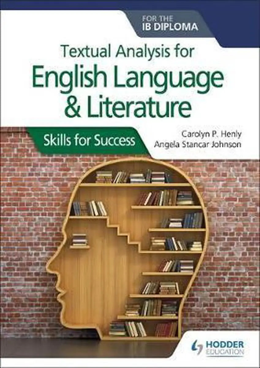 Textual analysis for english language and literature for the ib diploma: skills for success - textual analysis for