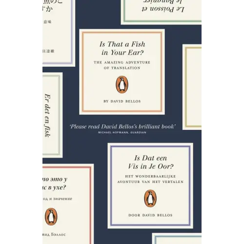 Is that a fish in your ear?: the amazing adventures of translation - is that a fish in your ear?: the amazing