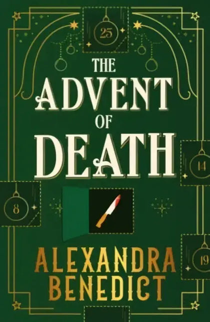 The advent of death by alexandra benedict is a dark green book with gold lettering and ornate holiday-themed illustrations