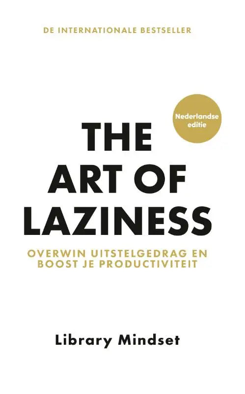 The art of laziness is a white book cover with bold black and gold text and the subtitle overwin uitstelgedrag