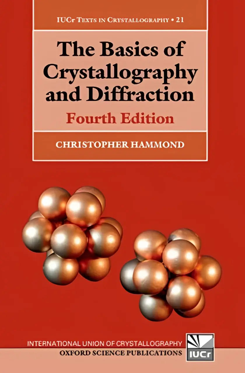 Cover of the book the basics of crystallography and diffraction fourth edition by christopher hammond on crystallography and diffraction
