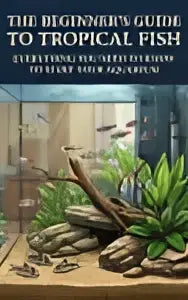 De beginner’s guide to tropical fish boek met een kleurrijke omslag toont alles wat je need to know voor je aquarium