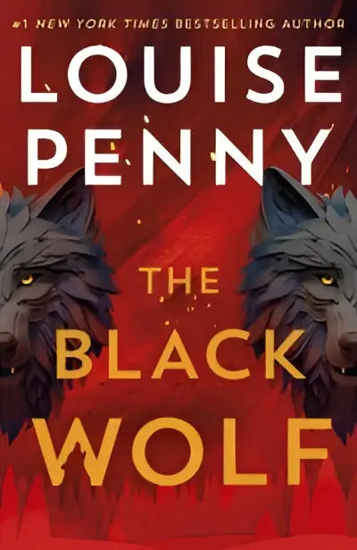 The black wolf book cover features chief inspector gamache with two black wolves on red background and gold text