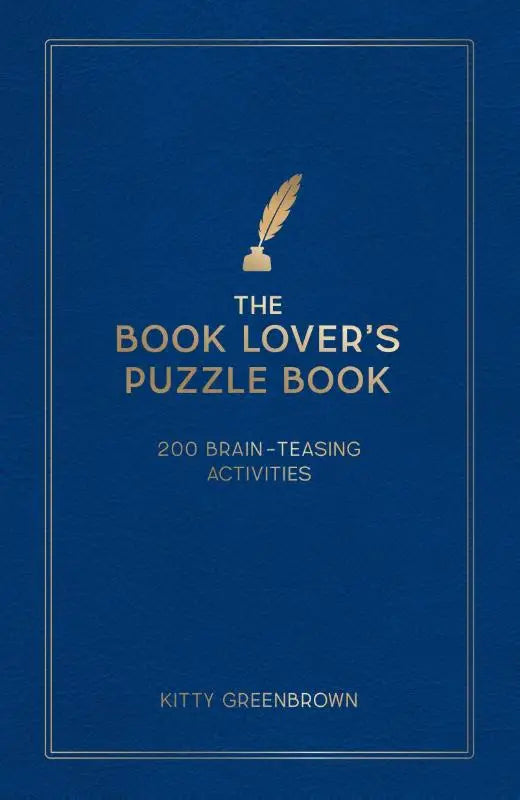 The Book Lover's Puzzle Book - 200 Brain-Teasing Puzzles, Games and Trivia Featuring the Writers, Works and Wonders of the Literary World