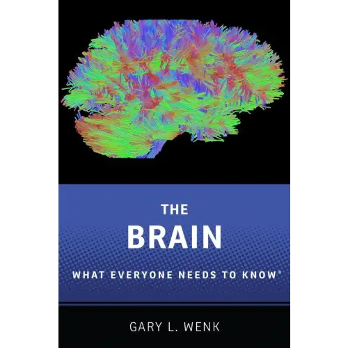 The brain: what everyone needs to know - the brain: what everyone needs to know - boek