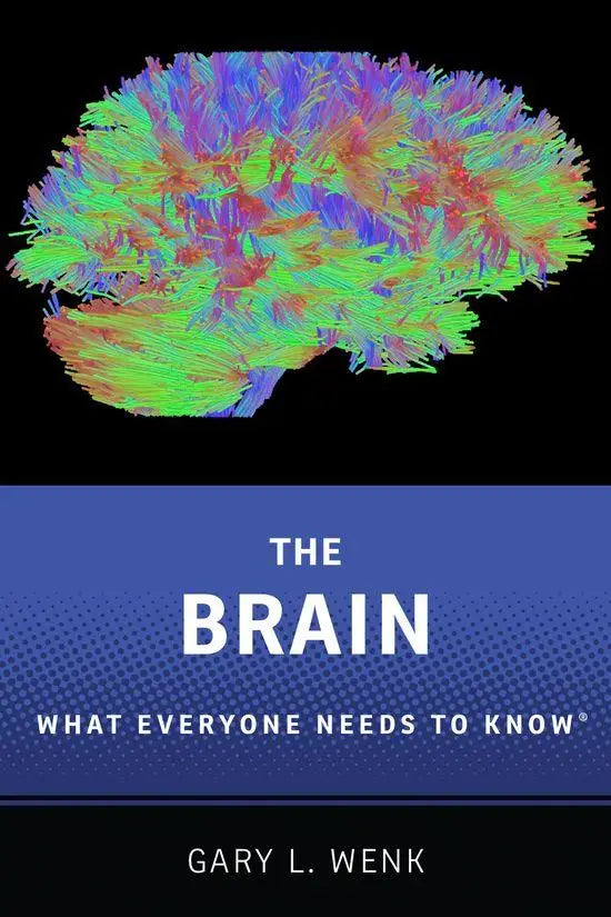 The brain: what everyone needs to know - the brain: what everyone needs to know - boek