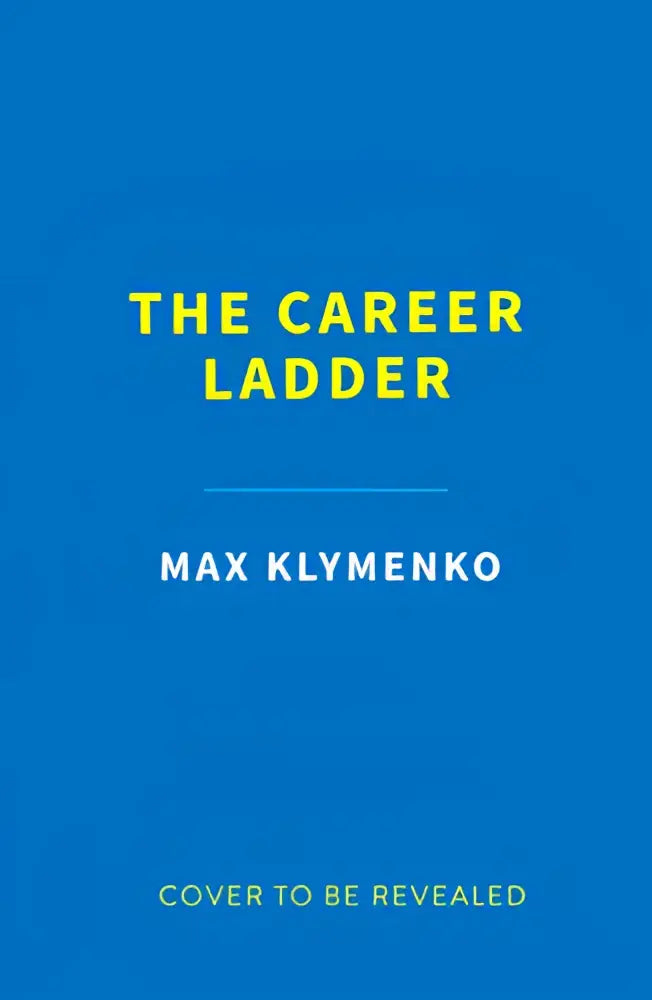 Blauwe boekcover met gele en witte tekst the career ladder door max klymenko voor carrièreklimboek the career ladder