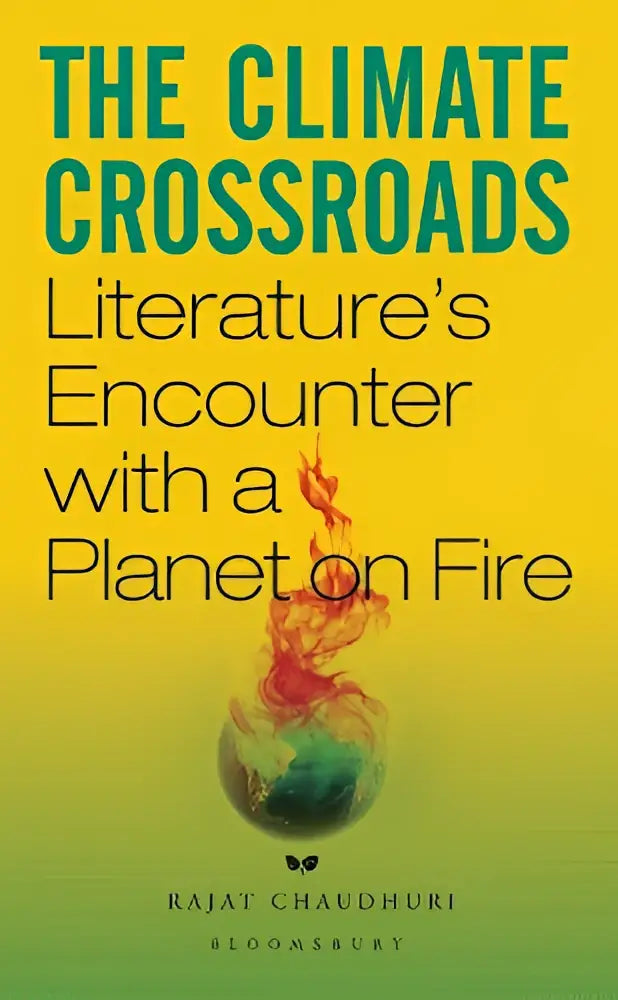 Boek the climate crossroads van rajat chaudhuri met een planet en encounter with literatuur over een brandende aarde