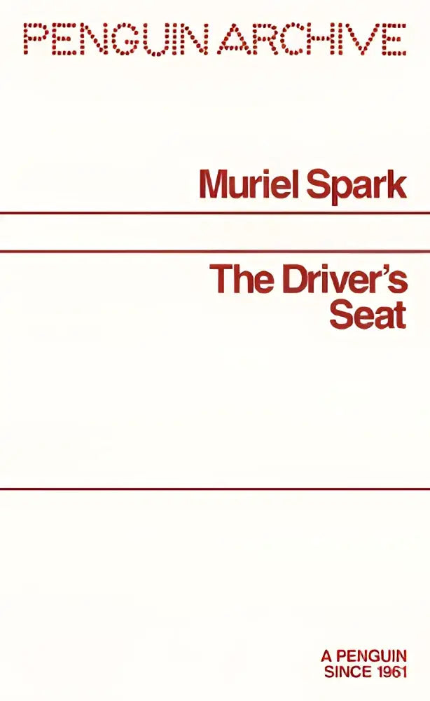 De driver’s seat van muriel spark is een minimalistische paperback met een witte cover en rode typografie