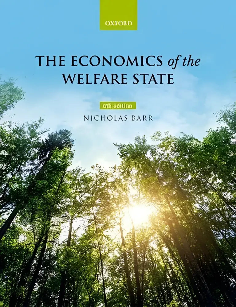 The economics of the welfare state 8th edition by nicholas barr, published door oxford university press, dit succesvolle leerboek behandelt the welfare