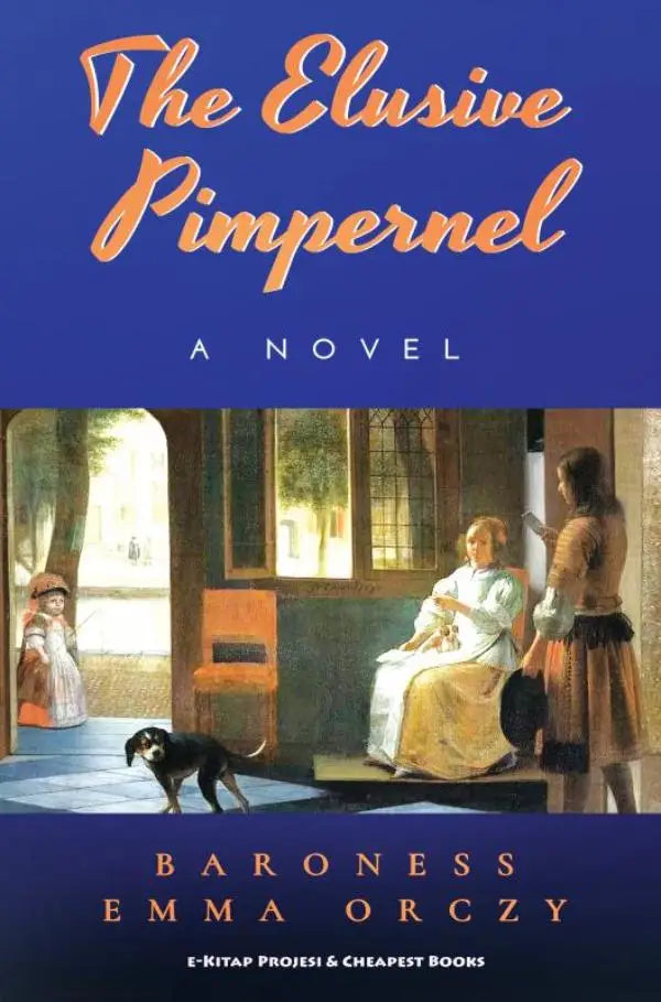 De elusive pimpernel roman van baroness emma orczy met geïllustreerde cover en karakters in periode kleding tegen blauwe achtergrond