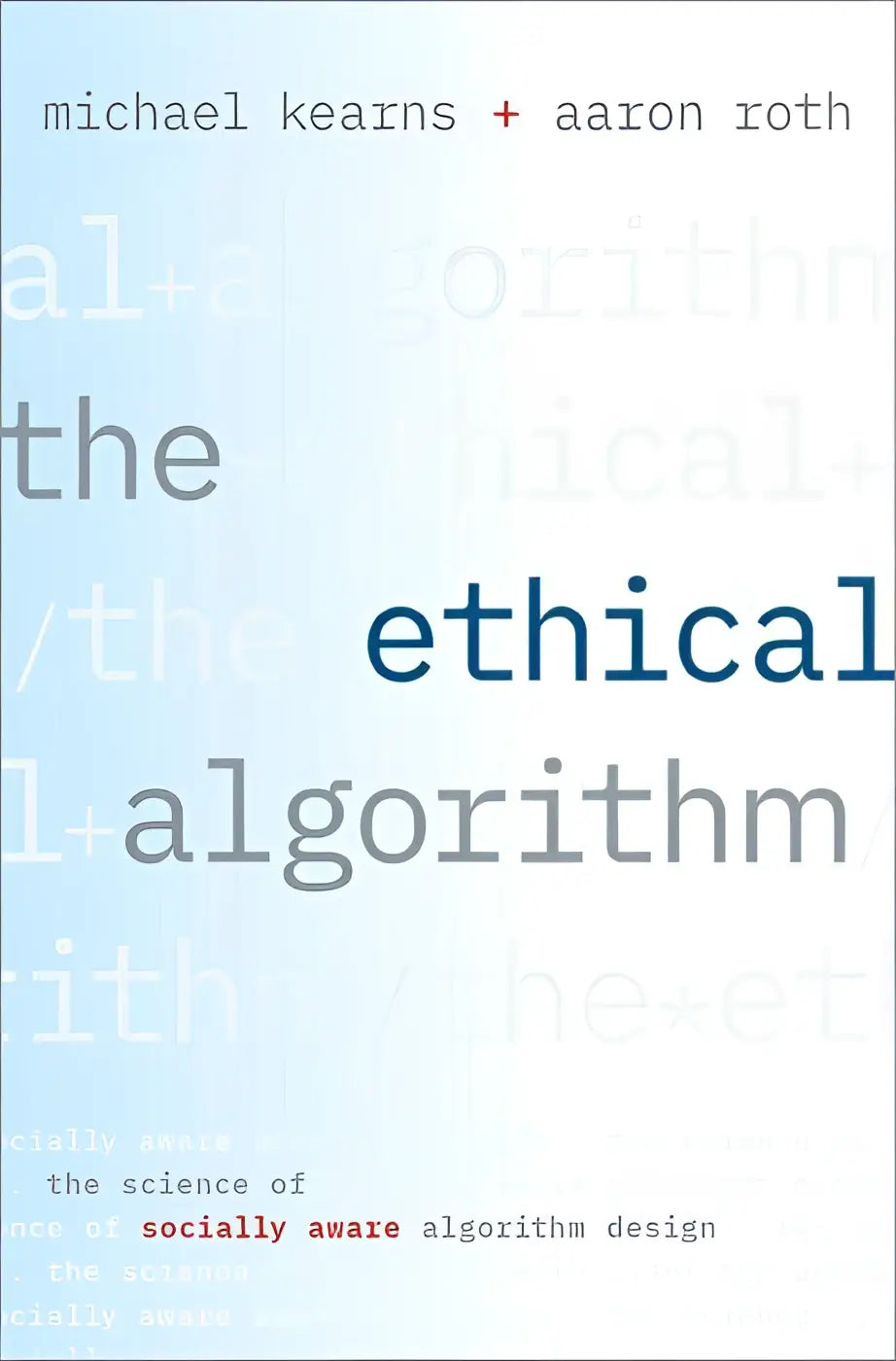 The ethical algorithm book cover by michael kearns and aaron roth with minimalist blue text on light background on socially aware algorithm design