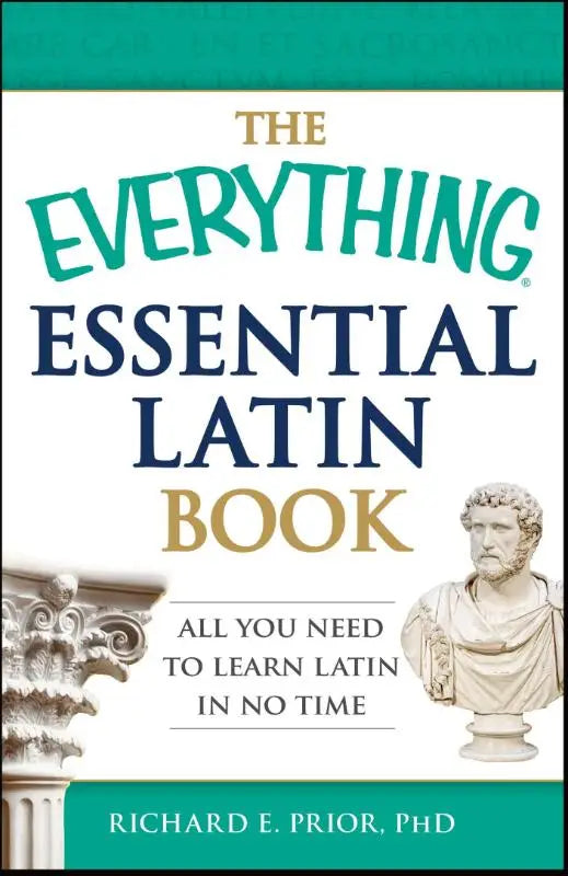 The Everything Essential Latin Book - All You Need to Learn Latin in No Time