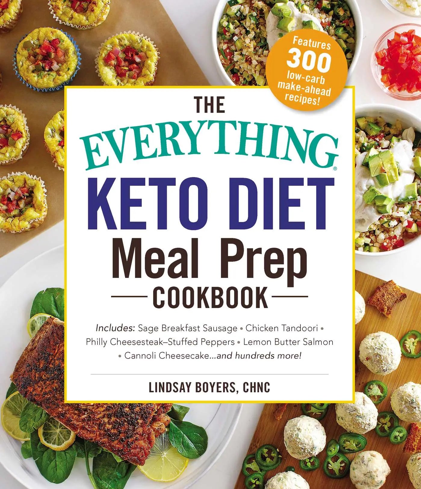 The Everything Keto Diet Meal Prep Cookbook - Includes: Sage Breakfast Sausage, Chicken Tandoori