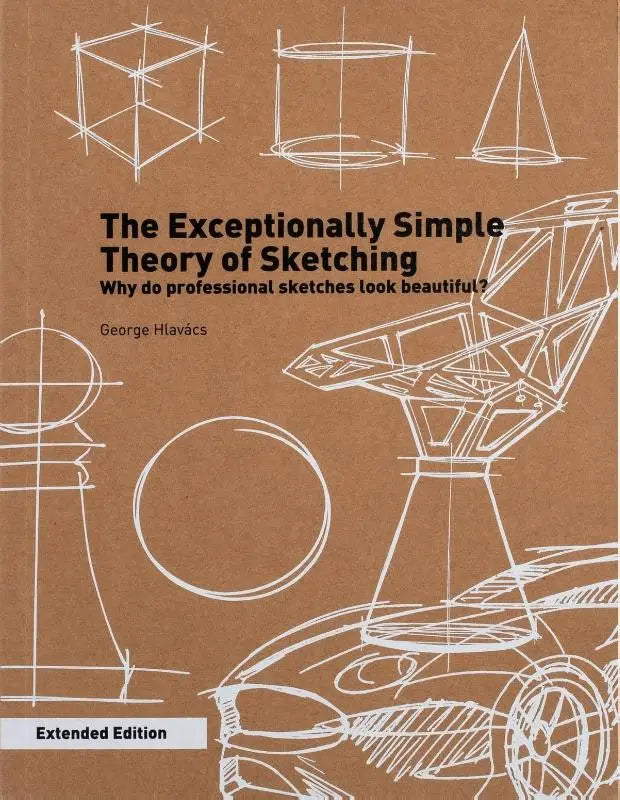 Bruine boekomslag met witte lijntekeningen van geometrische vormen en een auto, getiteld the exceptionally simple theory of sketching door george hlavács
