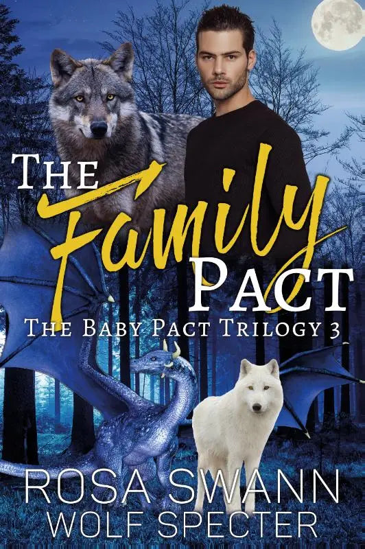 The family pact boekomslag toont een man in het zwart naast een witte en een grijze wolf met een blauwe draak in een maanlicht bos