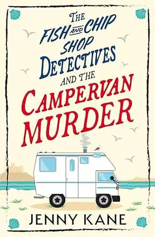 Boekcover toont een witte camper van met blauwe accenten tegen een kustachtergrond voor chip shop detectives the campervan murder