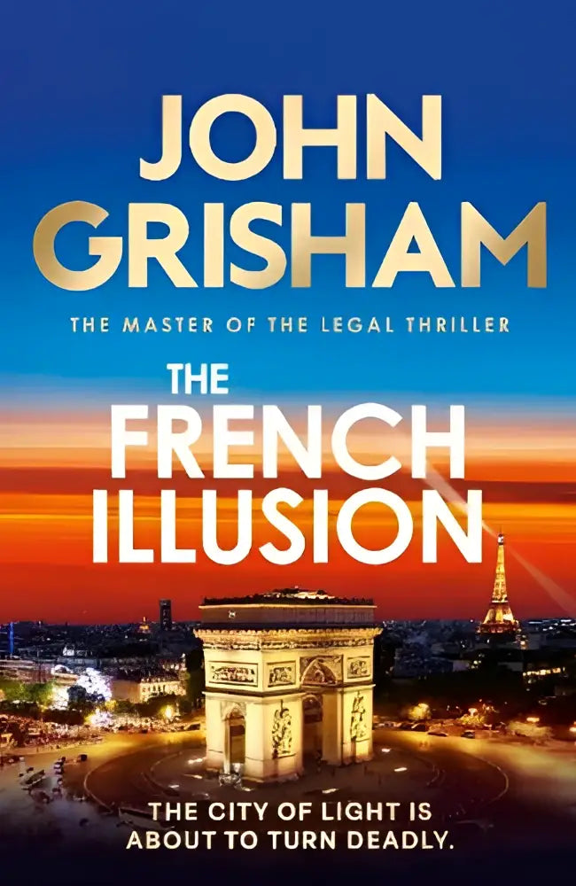 De french illusion van john grisham is een legale thriller met witte en gouden letters tegen een verlicht Parijs landschap