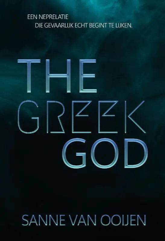 De boekcover van the greek god door sanne van ooijen toont gloeiende metalen blauwe letters op een donker teal achtergrond