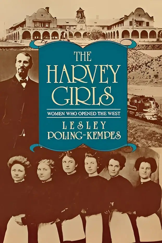 The harvey girls book cover shows six women in sepia tone in period attire before an ornate building with teal banner