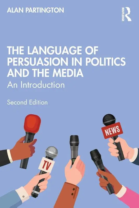 Blauw boekcover van the language of persuasion in politics and the media door alan partington tweede editie