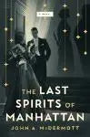 The Last Spirits of Manhattan - A Novel