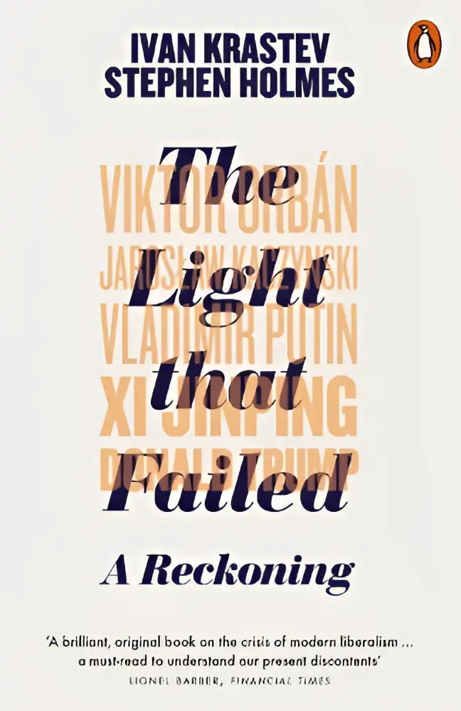 De boekomslag van the light that failed a reckoning door penguin books met oranje en donkerblauwe tekst van ivan krastev landmark book that two pre-eminent intellectuals