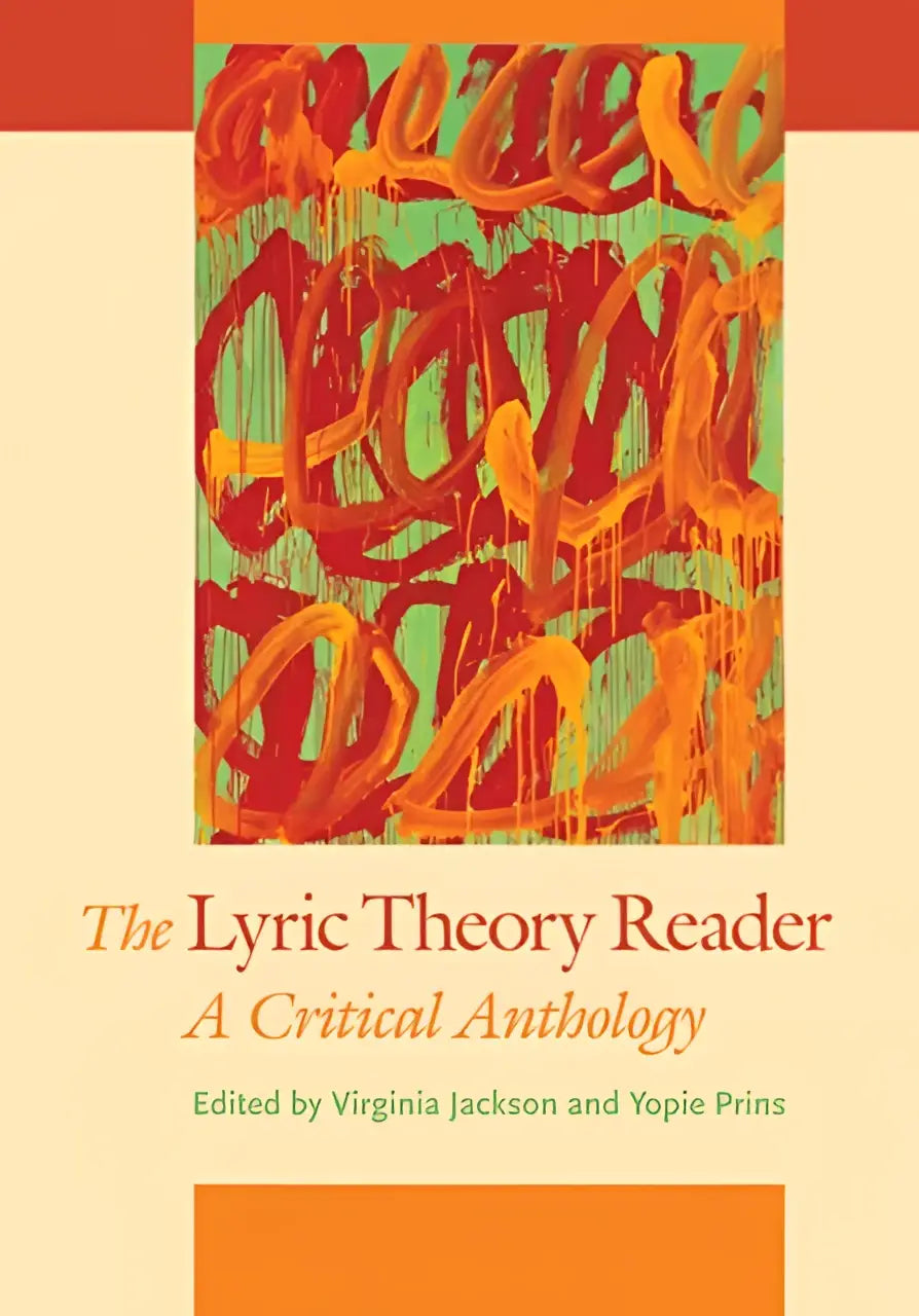 The lyric theory reader is a critical anthology edited by virginia jackson and yopie prins with an abstract red-orange cover