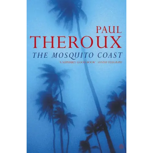 The mosquito coast - the mosquito coast - boek