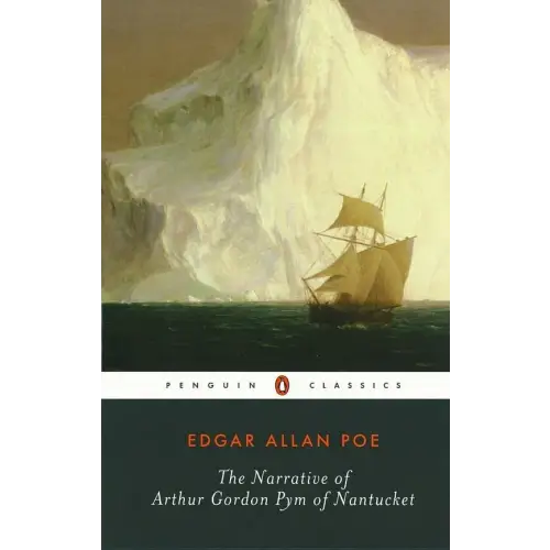The narrative of arthur gordon pym of nantucket (penguin classic) - the narrative of arthur gordon pym of nantucket