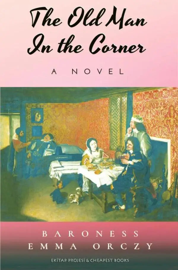 Omslag van de roman the old man in the corner door baroness emma orczy met klassieke typografie en oud ontwerp